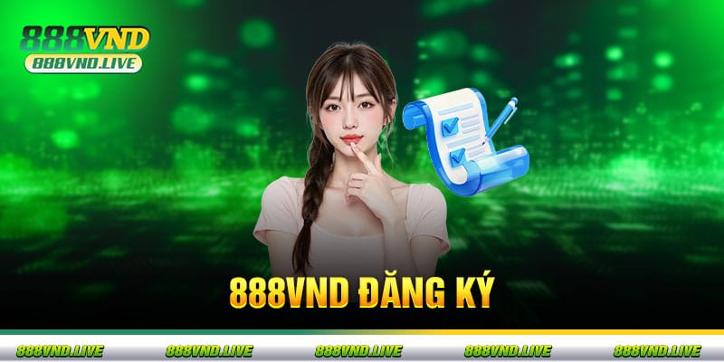 Cách đăng ký tham gia cá cược tại 888VND