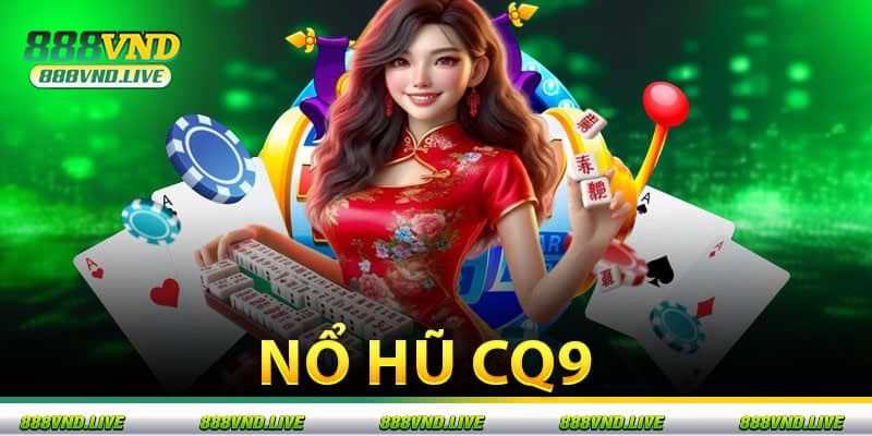 Nổ Hũ CQ9
