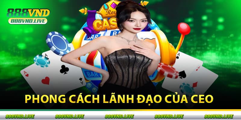 Phong Cách Lãnh Đạo Của CEO